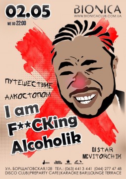   I am F**CKing Alcoholik