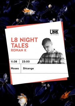 L8 Night Tales: Roman K
