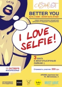 Better you - I love selfie! 